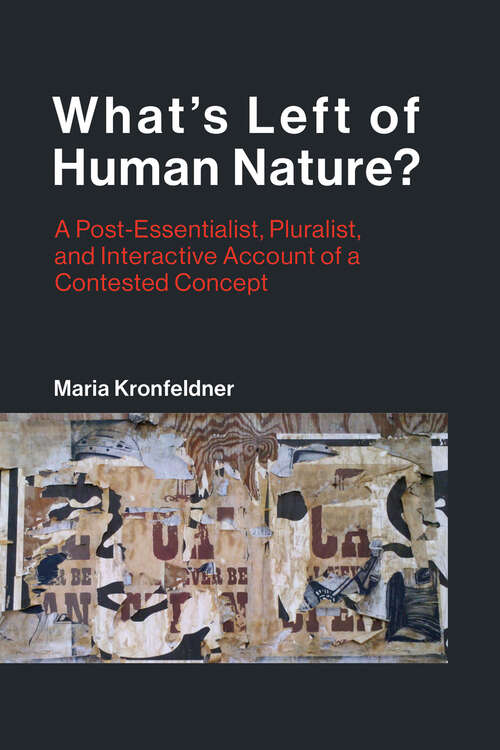 Book cover of What's Left of Human Nature?: A Post-Essentialist, Pluralist, and Interactive Account of a Contested Concept (Life and Mind: Philosophical Issues in Biology and Psychology)