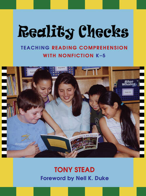 Book cover of Reality Checks: Teaching Reading Comprehension with Nonfiction, K-5 (Tony Stead Content Area Collection Ser.)