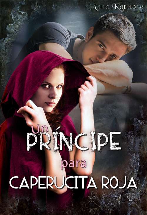 Book cover of Un príncipe para Caperucita Roja (Crónicas del País de las Hadas #1)