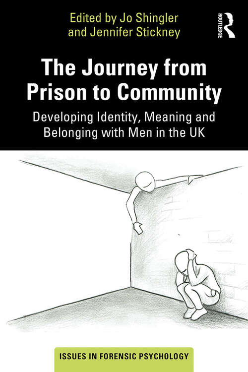 Book cover of The Journey from Prison to Community: Developing Identity, Meaning and Belonging with Men in the UK