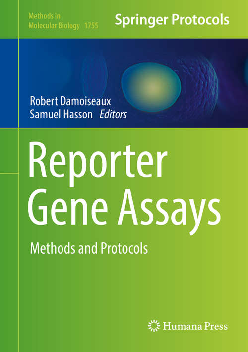 Book cover of Reporter Gene Assays: Methods And Protocols (1st ed. 2018) (Methods In Molecular Biology  #1755)