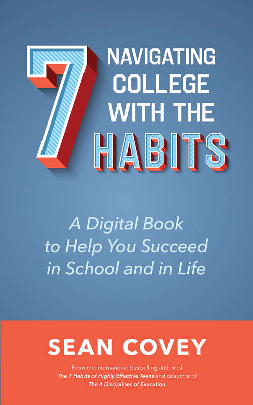 Book cover of Navigating College With the 7 Habits: A Digital Book to Help You Succeed in School and in Life