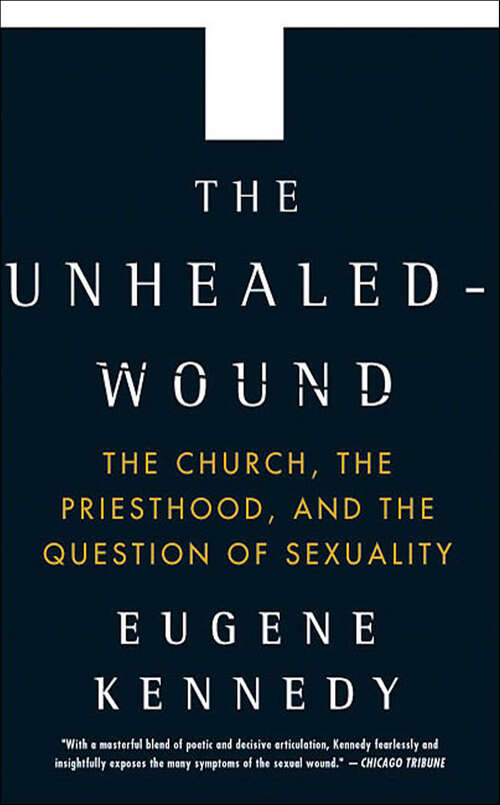 Book cover of The Unhealed-Wound: The Church, the Priesthood, and the Question of Sexuality