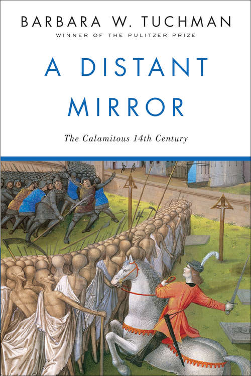Book cover of A Distant Mirror: The Calamitous 14th Century