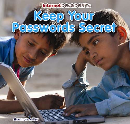 Book cover of Internet Dos and Don'ts: Keep Your Passwords Secret