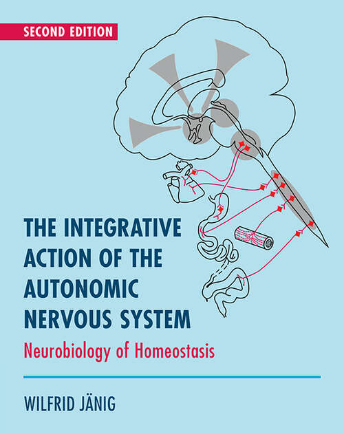 Book cover of The Integrative Action of the Autonomic Nervous System: Neurobiology of Homeostasis