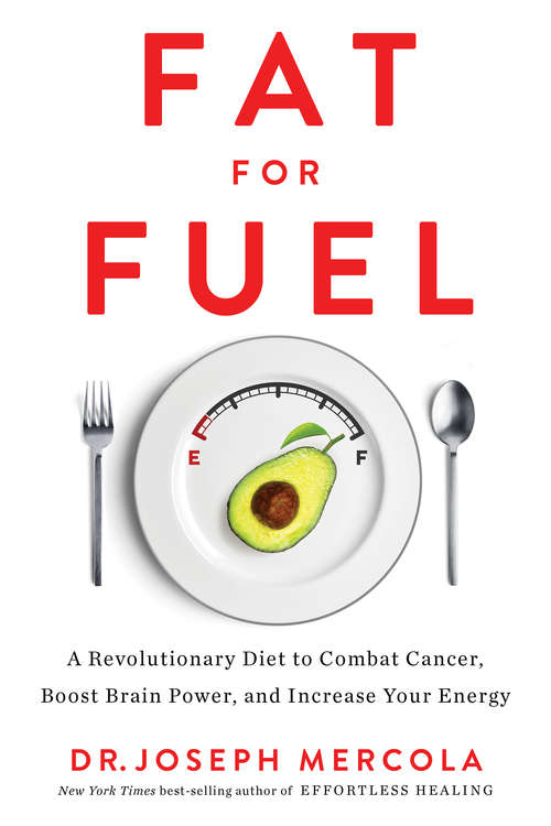 Book cover of Fat for Fuel: A Revolutionary Diet To Combat Cancer, Boost Brain Power, And Increase Your Energy