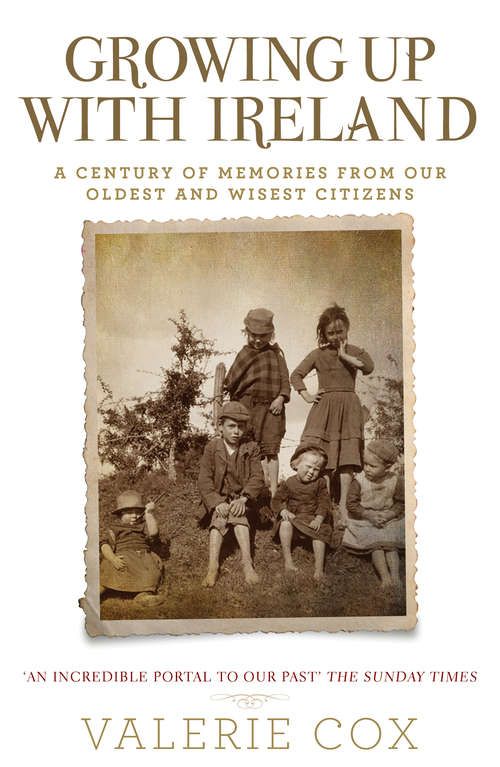 Book cover of Growing Up with Ireland: A Century of Memories from Our Oldest and Wisest Citizens