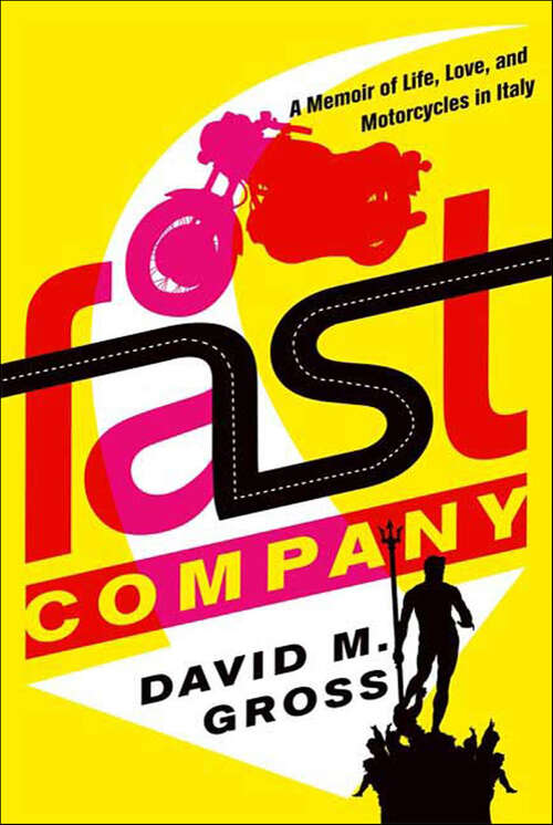 Book cover of Fast Company: A Memoir of Life, Love, and Motorcycles in Italy