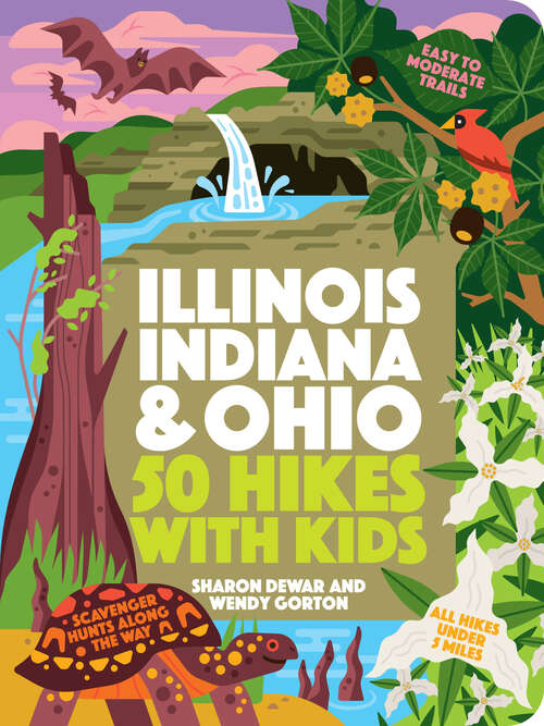 Book cover of 50 Hikes with Kids Illinois, Indiana, and Ohio (50 Hikes with Kids)