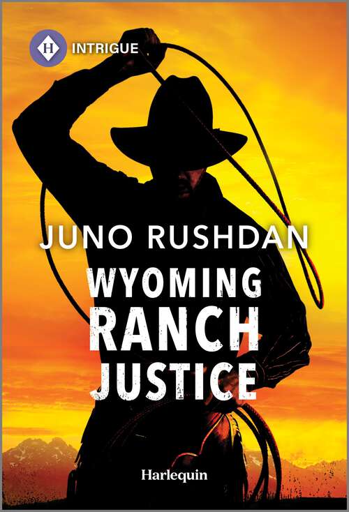 Book cover of Wyoming Ranch Justice (Original) (Cowboy State Lawmen: Duty and Honor #2)