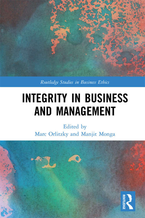 Book cover of Integrity in Business and Management: Cases and Theory (Routledge Studies in Business Ethics)