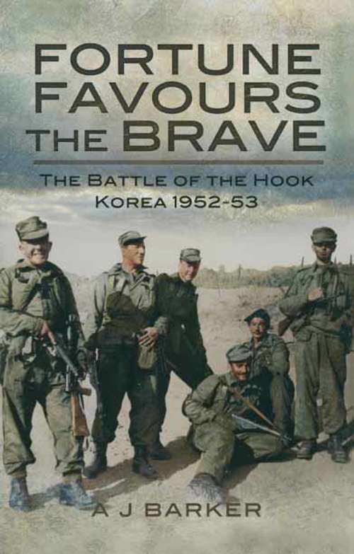 Book cover of Fortune Favours the Brave: The Battles of the Hook Korea, 1952–53 (Military History Ser.)