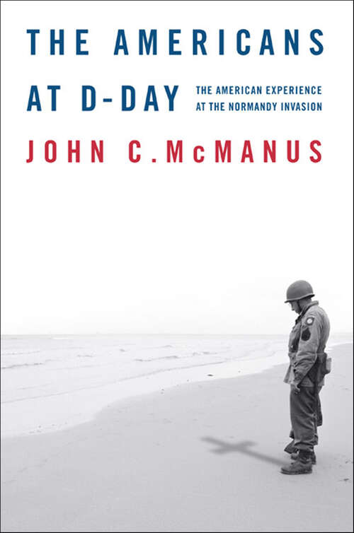 Book cover of The Americans at D-Day: The American Experience at the Normandy Invasion