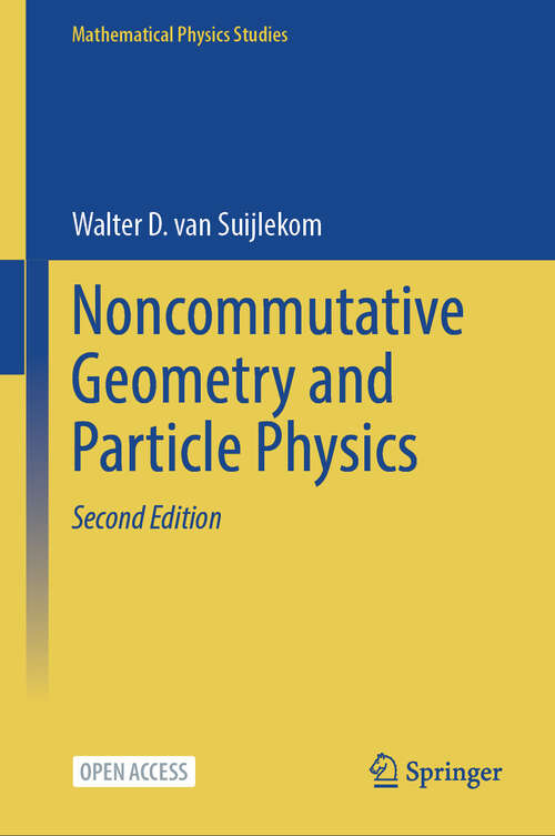 Book cover of Noncommutative Geometry and Particle Physics (Second Edition 2025) (Mathematical Physics Studies)