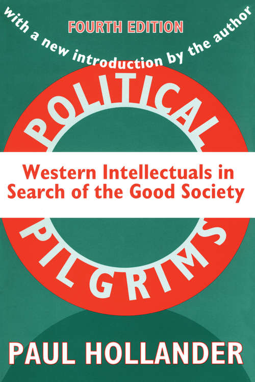 Book cover of Political Pilgrims: Western Intellectuals in Search of the Good Society (4) (Biblioteca Cubana Contemporanea Ser.)