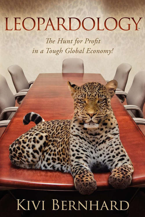 Book cover of Leopardology: The Hunt for Profit in a Tough Global Economy!