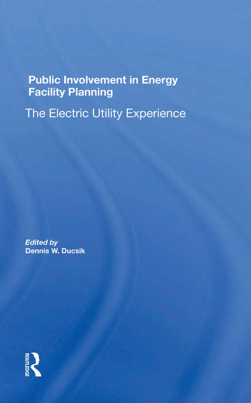 Book cover of Public Involvement In Energy Facility Planning: The Electric Utility Experience