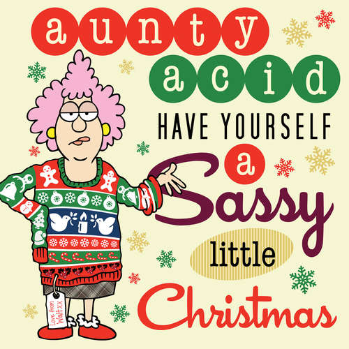 Book cover of Aunty Acid: Have Yourself a Sassy Little Christmas (Aunty Acid)