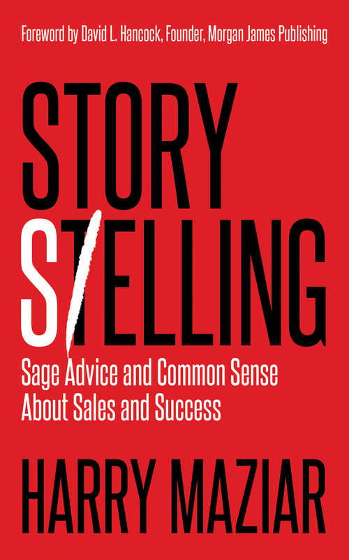 Book cover of Story Selling: Sage Advice and Common Sense About Sales and Success