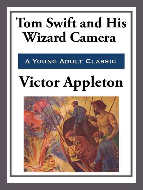 Book cover of Tom Swift and His Wizard Camera