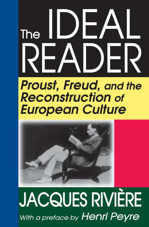 Book cover of The Ideal Reader: Proust, Freud, and the Reconstruction of European Culture