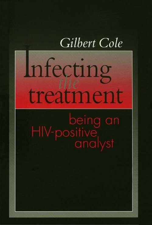 Book cover of Infecting the Treatment: Being an HIV-Positive Analyst