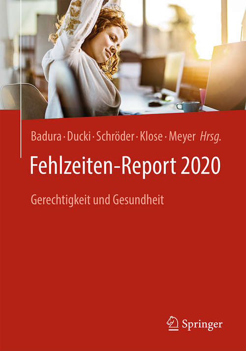 Book cover of Fehlzeiten-Report 2020: Gerechtigkeit und Gesundheit (1. Aufl. 2020) (Fehlzeiten-Report #2020)
