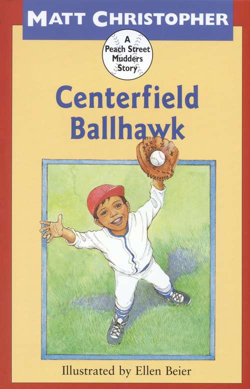 Book cover of Centerfield Ballhawk: A Peach Street Mudders Story (Peach Street Mudders Story, A)