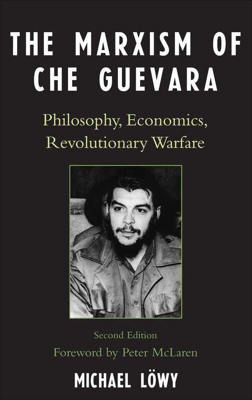 Book cover of The Marxism of Che Guevara: Philosophy, Economics, Revolutionary Warfare (2)