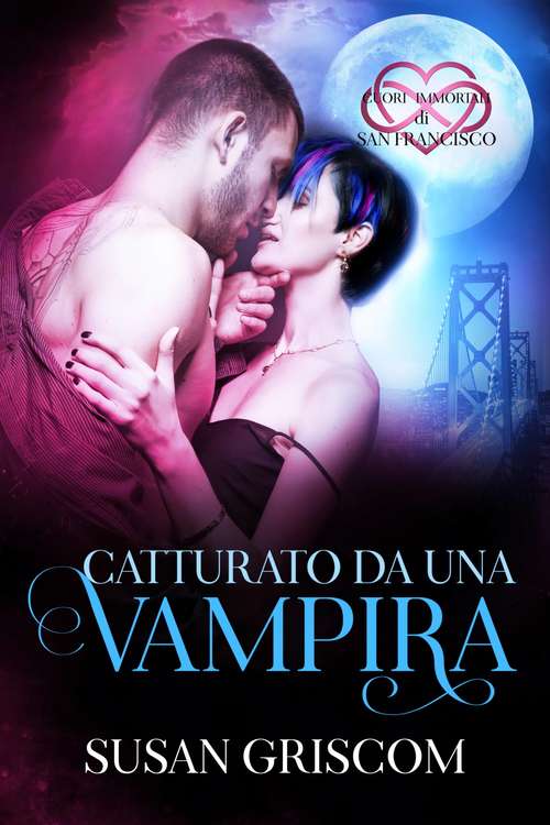 Book cover of Catturato da una vampira (Cuori Immortali di San Francisco #2)