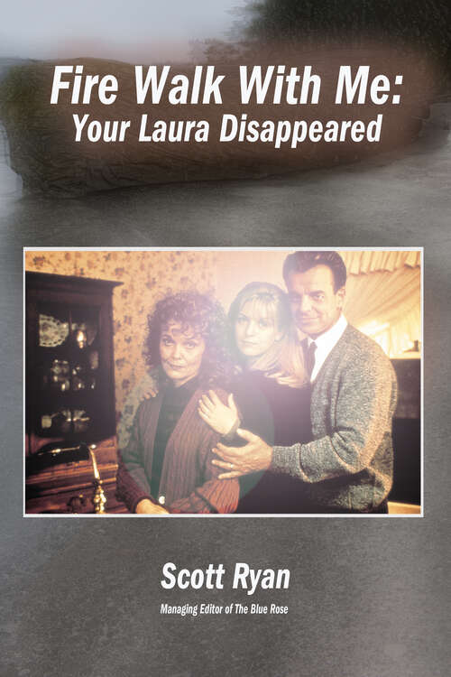 Book cover of Fire Walk With Me: Your Laura Disappeared