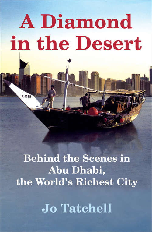 Book cover of A Diamond in the Desert: Behind the Scenes in Abu Dhabi, the World's Richest City