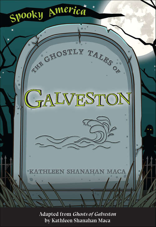 Book cover of The Ghostly Tales of Galveston (Spooky America)