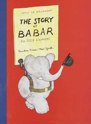 Book cover of The Story of Babar, the Little Elephant (Babar)