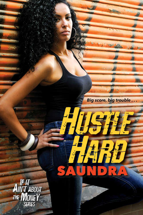 Book cover of Hustle Hard (If It Ain't About the Money #2)