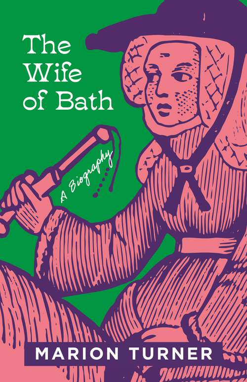 Book cover of The Wife of Bath: A Biography