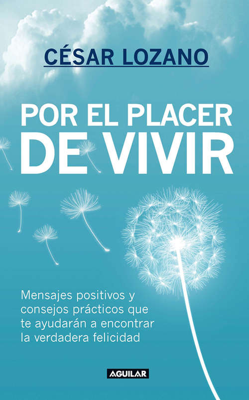 Book cover of Por el placer de vivir: Mensajes positivos y consejos prácticos que te ayudarán a encontrar la felicidad