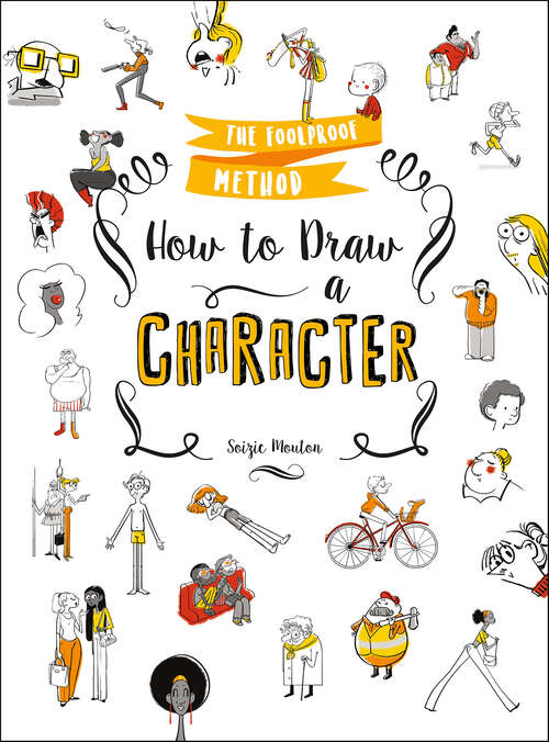 Book cover of How to Draw a Character: The Foolproof Method