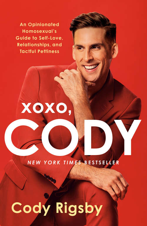 Book cover of XOXO, Cody: An Opinionated Homosexual's Guide to Self-Love, Relationships, and Tactful Pettiness