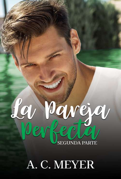 Book cover of La Pareja Perfecta: Segunda Parte (La pareja Perfecta #2)