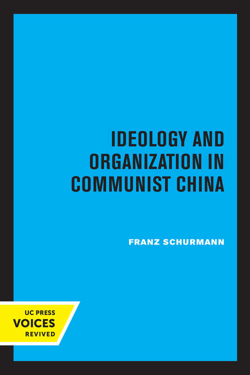 Book cover of Ideology and Organization in Communist China (2) (Center for Chinese Studies, UC Berkeley #3)