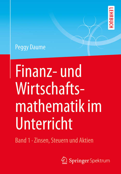 Book cover of Finanz- und Wirtschaftsmathematik im Unterricht Band 1