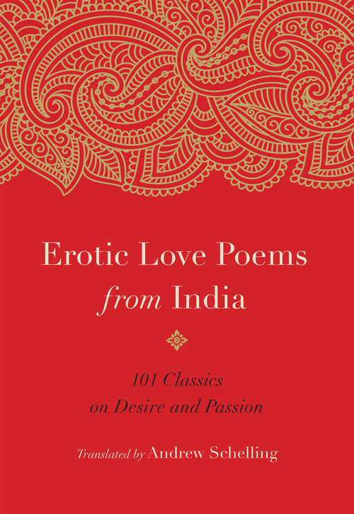 Book cover of Erotic Love Poems from India: 101 Classics on Desire and Passion