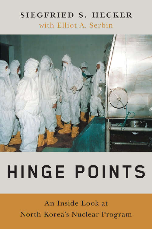 Book cover of Hinge Points: An Inside Look at North Korea's Nuclear Program