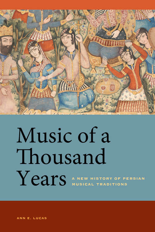 Book cover of Music of a Thousand Years: A New History of Persian Musical Traditions
