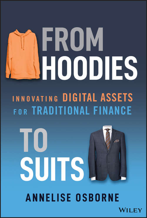 Book cover of From Hoodies to Suits: Innovating Digital Assets for Traditional Finance