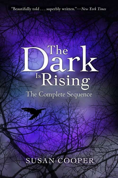 Book cover of The Dark Is Rising: The Complete Sequence