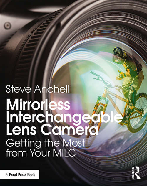 Book cover of Mirrorless Interchangeable Lens Camera: Getting the Most from Your MILC