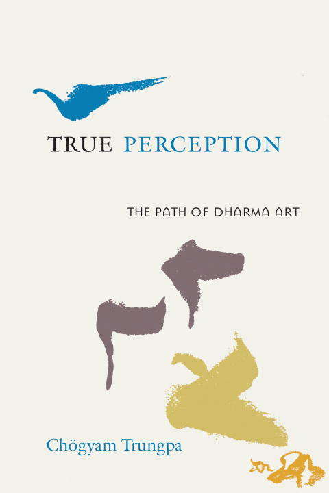 Book cover of True Perception: The Path of Dharma Art